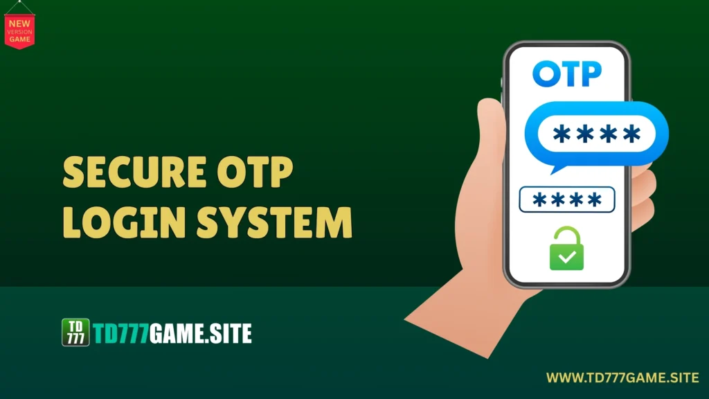 TD777 Game OTP Feature